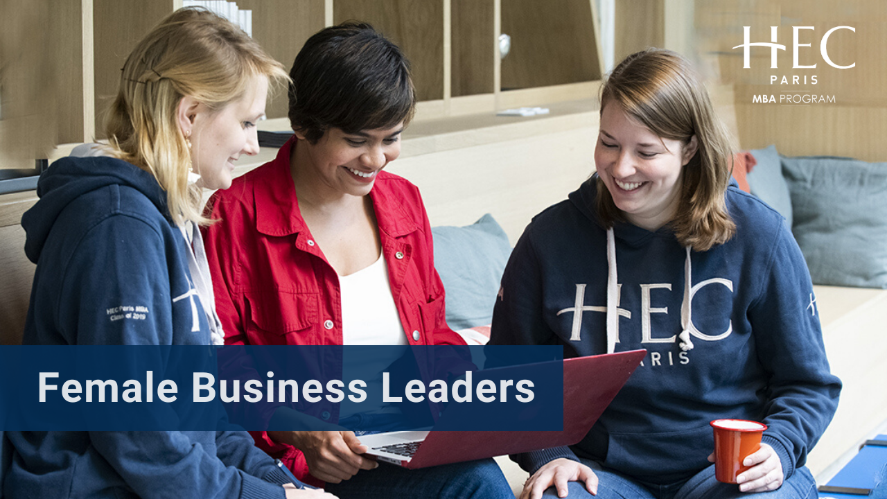 Female business leaders are interviewed in the top ranked HEC Paris MBA program