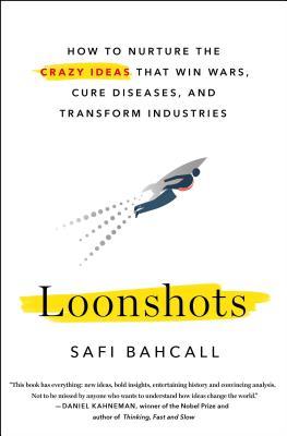 Book cover of Loonshots, by Safi Bahcall