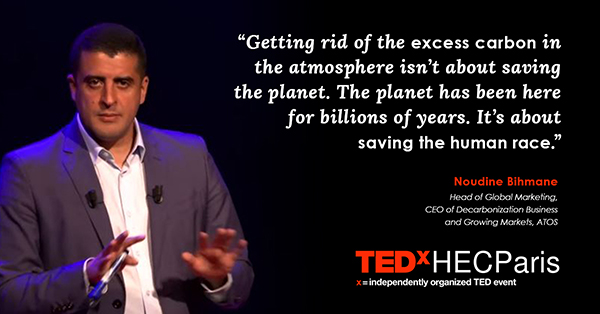 “Getting rid of the excess carbon in the atmosphere isn’t about saving the planet. The planet has been here for billions of years. It’s about saving the human race.” --Noudine Bihmane